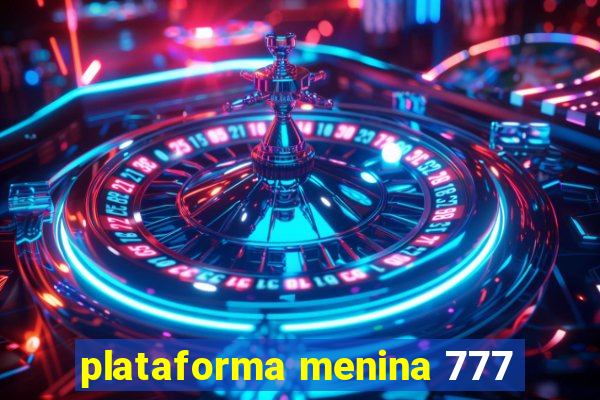 plataforma menina 777